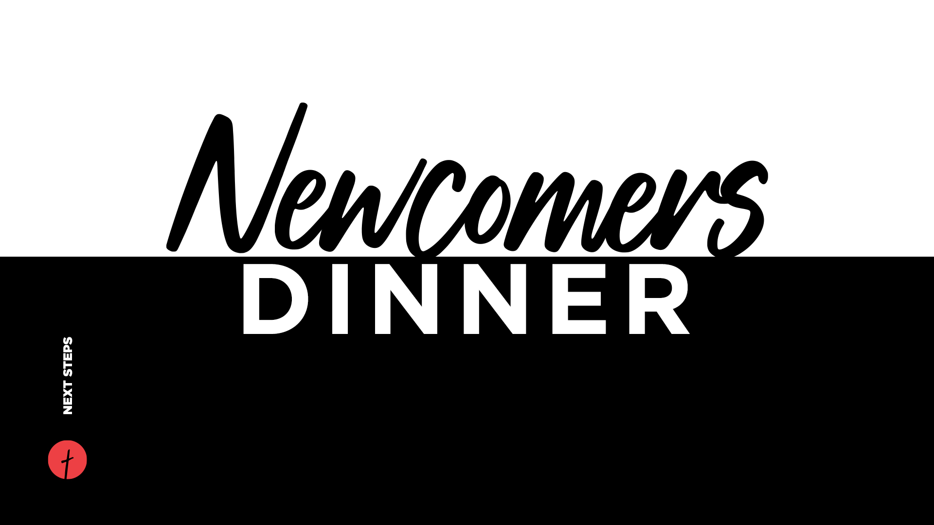 NEWCOMERS DINNER